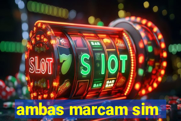 ambas marcam sim